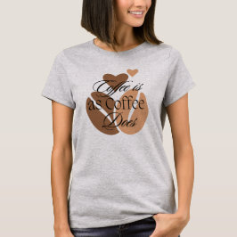 Kaffee ist wie Kaffee für Koffein-Liebhaber T-Shirt