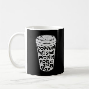 Kaffee ja, Leute nicht so sehr, Introvertierter Kaffeetasse