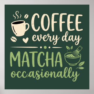 Kaffee jeden Tag, Matcha gelegentlich Retro Poster