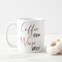 Kaffee Jetzt Wein später handgeschriebene Tasse Ge