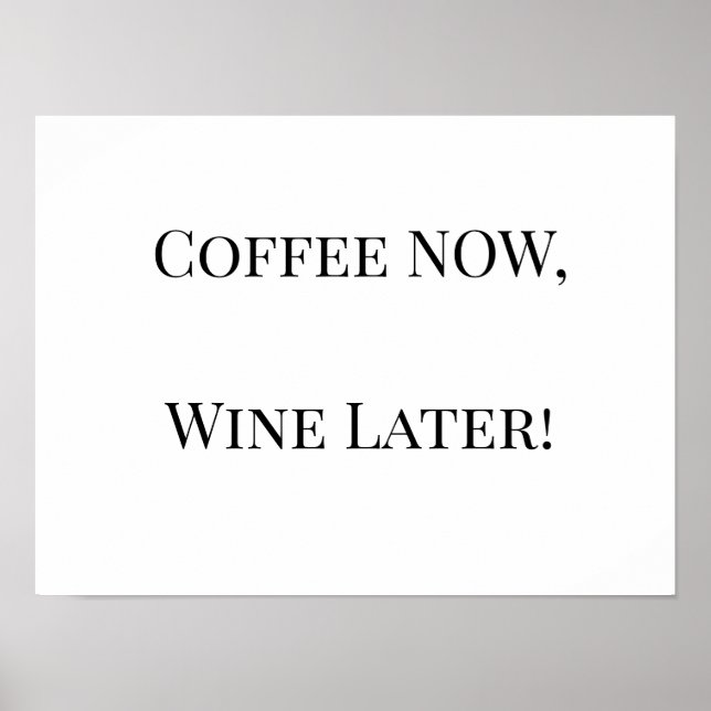 Kaffee JETZT, Wein später! Poster (Vorne)