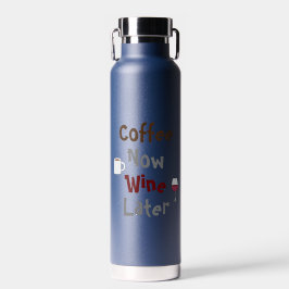 Kaffee jetzt, Wein später Trinkflasche