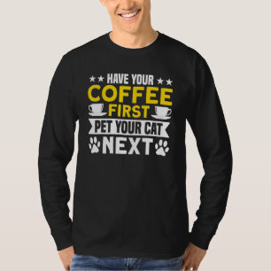 Kaffee Kaffee Kaffee Kaffee erste Pet Chat nächste T-Shirt
