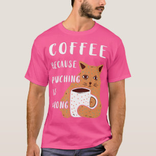 Kaffee Kaffee Kaffee Liebhaber Hot-Cup Punching is T-Shirt