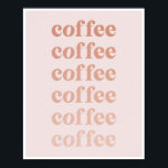 Kaffee Kaffee Kaffee Pink Fade Vintag Retro Schrif Poster<br><div class="desc">Kaffee Kaffee Kaffee Pink Fade Vintag Retro Schriftart</div>