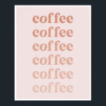 Kaffee Kaffee Kaffee Pink Fade Vintag Retro Schrif Poster<br><div class="desc">Kaffee Kaffee Kaffee Pink Fade Vintag Retro Schriftart</div>