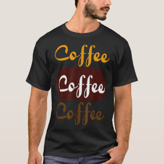 Kaffee Kaffee Kaffee , Script Schriftart Letting T-Shirt