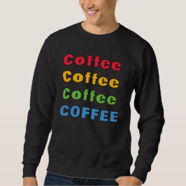 Kaffee Kaffee Kaffee Sweatshirt