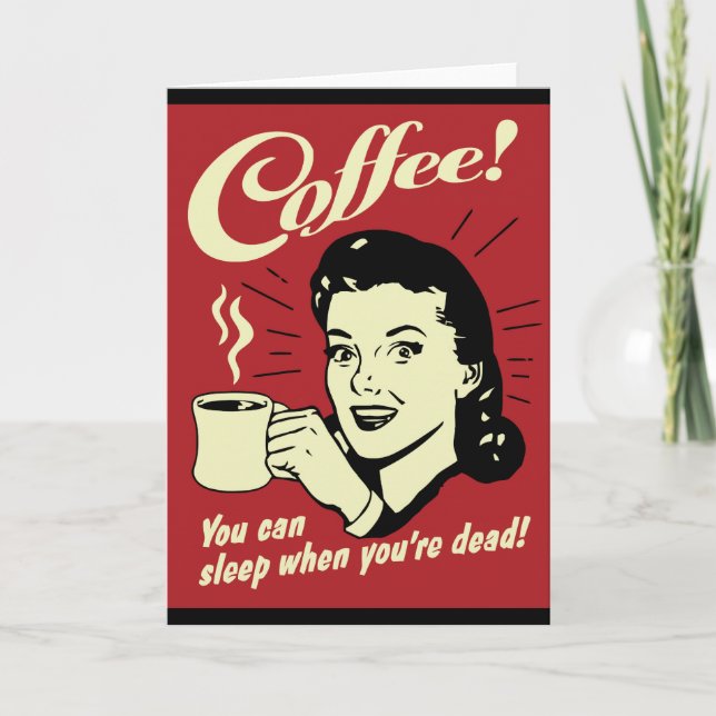 Kaffee kann man schlafen, wenn man tot ist karte (Vorderseite)