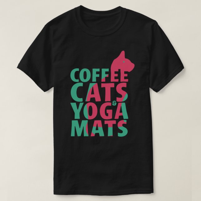 Kaffee, Katzen, Yogamatten T-Shirt (Design vorne)