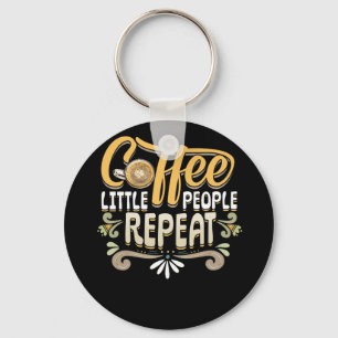 Kaffee Kleine Leute wiederholen Kinderbetreuer Schlüsselanhänger