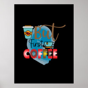 Kaffee-Kunst aber erster Kaffee 2 Poster