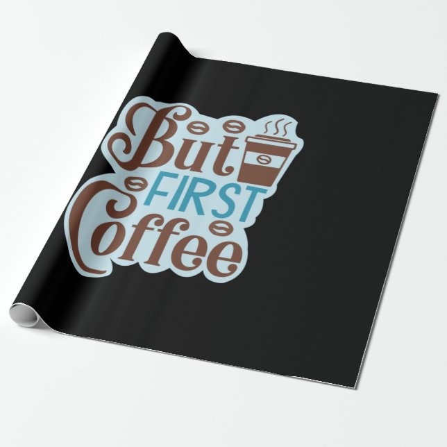 Kaffee-Kunst aber erster Kaffee 3 Geschenkpapier (Ungerollt)