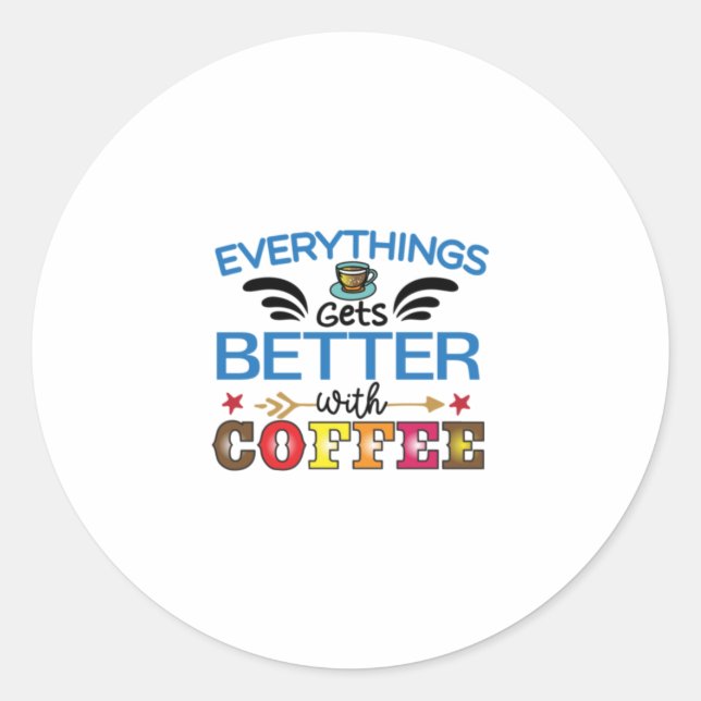 Kaffee Kunst alles wird mit Kaffee besser Runder Aufkleber (Vorderseite)