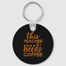 Kaffee Kunst Dieser Lehrer braucht Kaffee Schlüsselanhänger