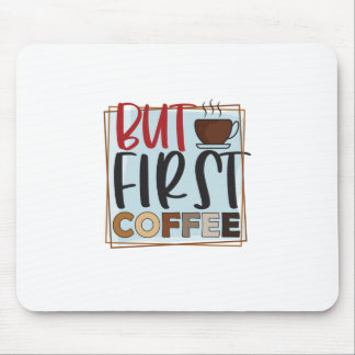 Kaffee lange, aber erster Kaffee Mousepad