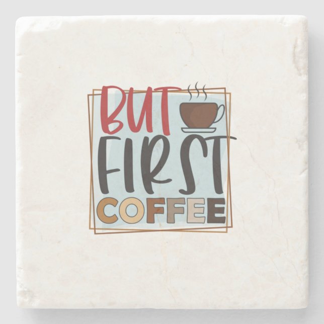 Kaffee lange, aber erster Kaffee Steinuntersetzer (Vorderseite)
