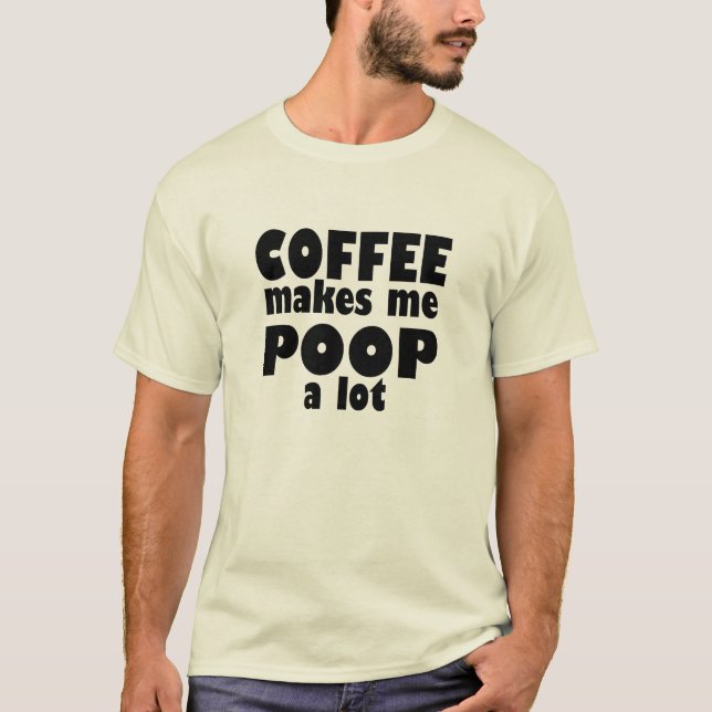 KAFFEE LASSEN MICH VIEL LUSTIGES KACKEN T-Shirt (Vorderseite)