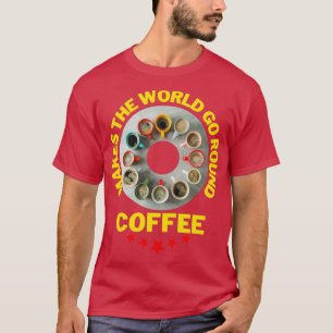 Kaffee lässt die Welt zwitschern T-Shirt