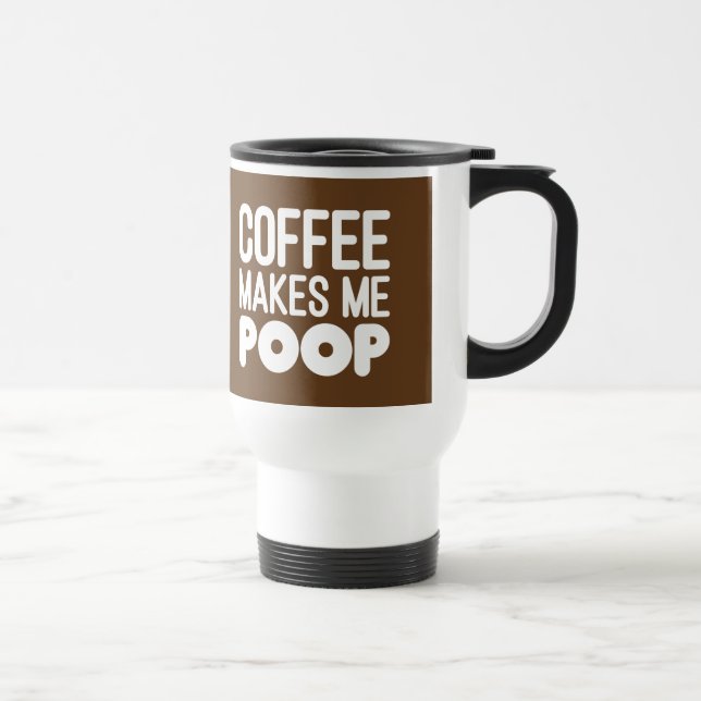 Kaffee lässt mich Reise-Tasse kacken Reisebecher (Rechts)