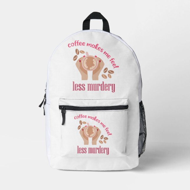 Kaffee lässt mich weniger mörderisch und lustig er bedruckter rucksack (Vorderseite)