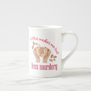 Kaffee lässt mich weniger mörderisch und lustig er prozellantasse
