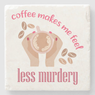 Kaffee lässt mich weniger mörderisch und lustig er steinuntersetzer