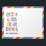Kaffee, Lehre, Klasse, Wiederholungstatiklehrer la Notizblock<br><div class="desc">Kaffee, Lehre, Klasse, wiederholen Lehrer moderne bunte, leuchtende Regenbogentypografie Geschenk. Zeigen Sie Ihrem Lehrer, dass Ihnen dieses nützliche, moderne Weihnachten oder Ende des Termins Geschenk wichtig ist. Sehr wichtige Lehrer und Bob. Mit handgeschriebenem modernen lustigen Skript, und Platz für ihren Namen und den Namen Ihres Kindes. Das perfekte Jahresende, Weihnachten...</div>