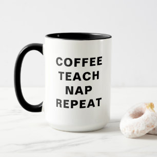 Kaffee, Lehren, Schlafen, Wiederholen Motivationsd Tasse