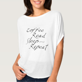 Kaffee, lesen, schlafen, wiederholen T-Shirt