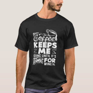 Kaffee Liebhaber Kaffee Hält Mich Am Laufen Bis Es T-Shirt