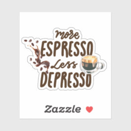 Kaffee Liebhaber Mehr Espresso Weniger Depresso Aufkleber