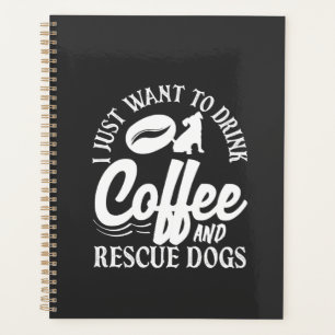 Kaffee Liebhaber Trinke Kaffee Retten Hunde Planer