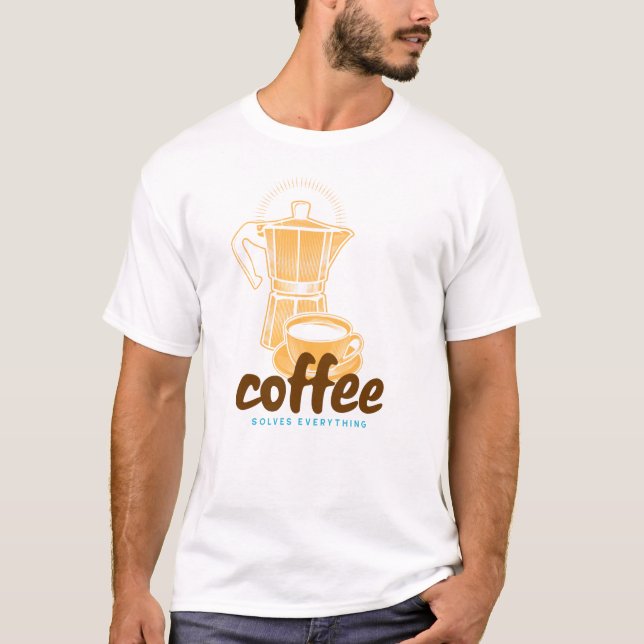Kaffee löst alles T-Shirt (Vorderseite)