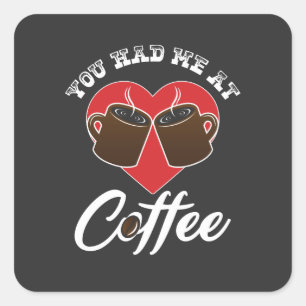 Kaffee Lover - Du hattest mich beim Kaffee Quadratischer Aufkleber