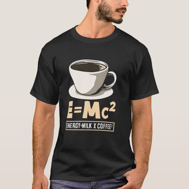 Kaffee Lover Energy Milk Kaffee EMc² T-Shirt (Vorderseite)