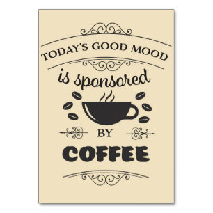 Kaffee Lover Good Laune wird durch Kaffee gesponse Tischnummer