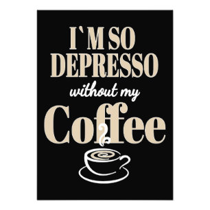 Kaffee Lover ich bin so Depresso ohne meinen Kaffe Fotodruck