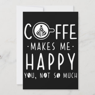 Kaffee Lover-Kaffee macht mich glücklich Einladung