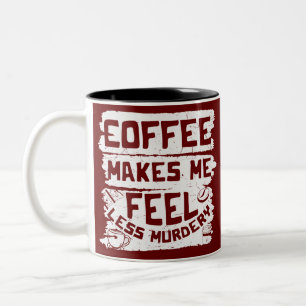 Kaffee Lover-Kaffee macht mich weniger Murdery Zweifarbige Tasse