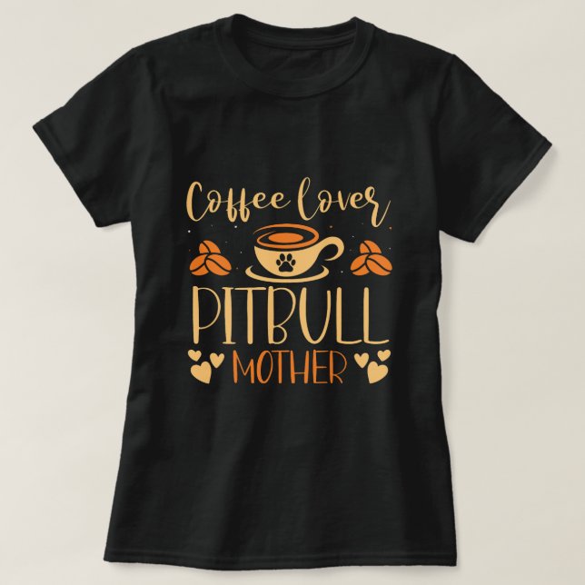 Kaffee Lover Pitbull Mutter Latte Espresso Par T-Shirt (Design vorne)