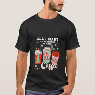 Kaffee Lover Weihnachten Alles, was ich für Weihna T-Shirt