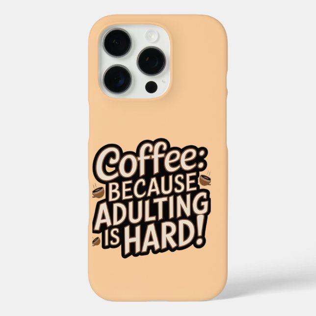 Kaffee Lover's iPhone Case "Adulting is Hard" (Rückseite)