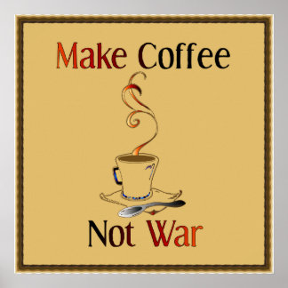 Kaffee machen, nicht Krieg Poster