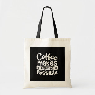 Kaffee macht alles möglich tragetasche