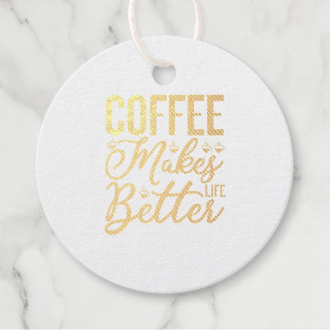 Kaffee macht das Leben besser Geschenkanhänger (Vorderseite)
