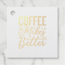 Kaffee macht das Leben besser