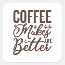 Kaffee macht das Leben besser
