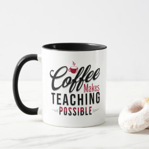 Kaffee macht das Unterrichten möglich 1 Tasse