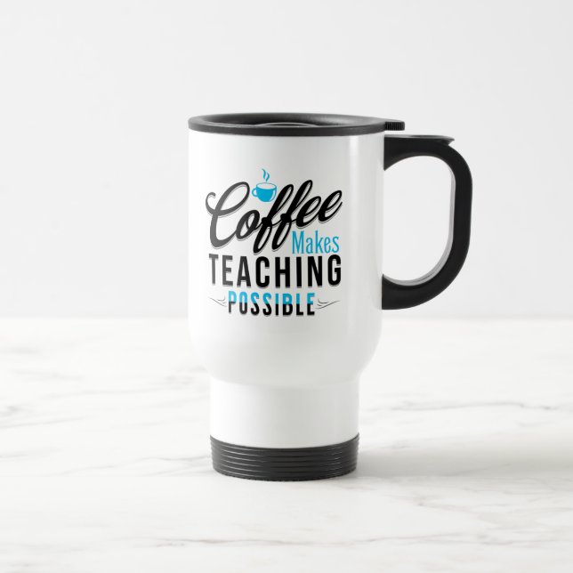 Kaffee macht das Unterrichten möglich 2 Travel Mug Reisebecher (Rechts)